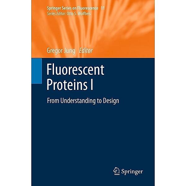 Fluorescent Proteins I / Springer Series on Fluorescence Bd.11, Gregor Jung