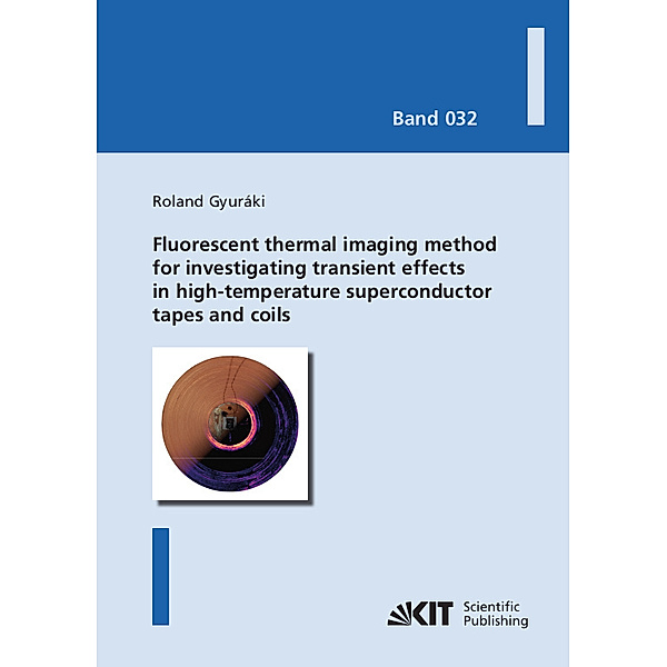 Fluorescent thermal imaging method for investigating transient effects in high-temperature superconductor tapes and coils, Roland Gyuráki