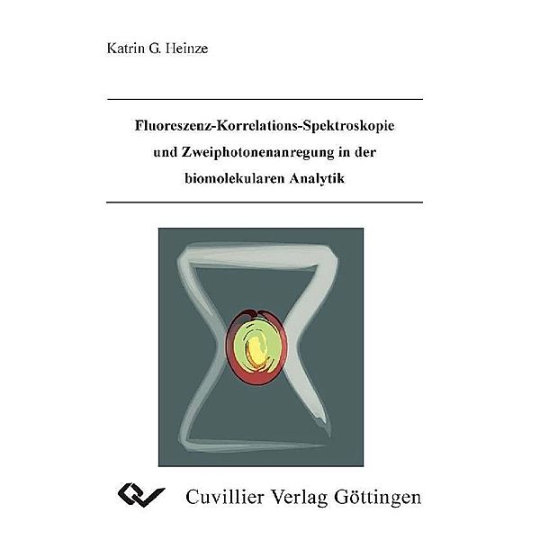 Fluoreszenz-Korrelations-Spektroskopie und Zweiphotonenanregung in der biomolekularen Analytik