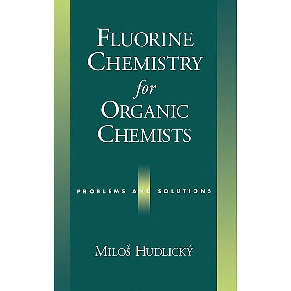 Fluorine Chemistry for Organic Chemists, Milos Hudlic'ky