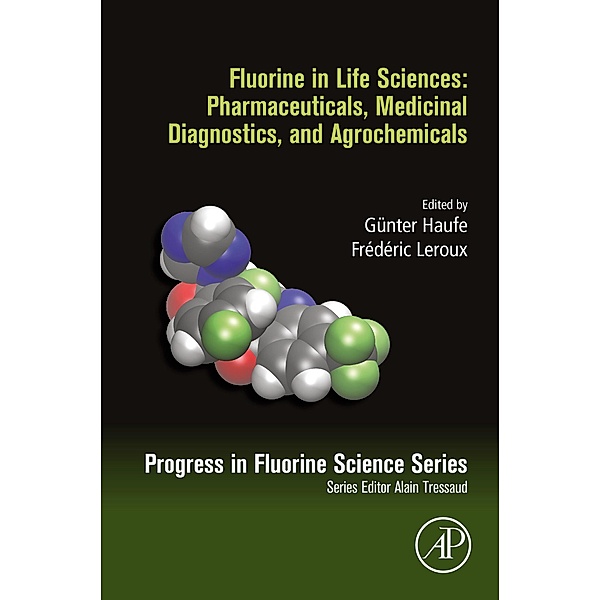 Fluorine in Life Sciences: Pharmaceuticals, Medicinal Diagnostics, and Agrochemicals