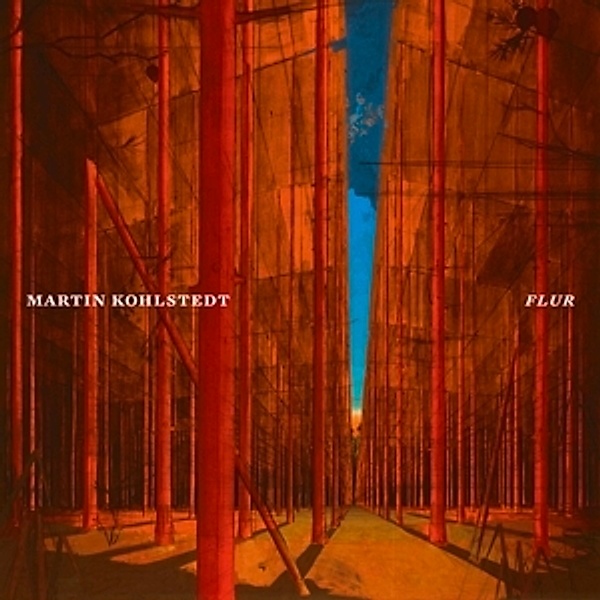 Flur (Vinyl), Martin Kohlstedt