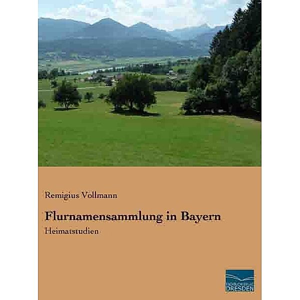Flurnamensammlung in Bayern, Remigius Vollmann