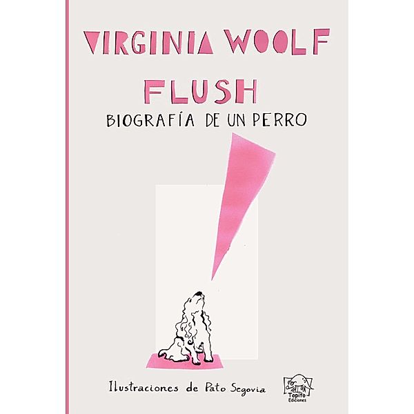 Flush, Virginia Woolf, Pato Segovia