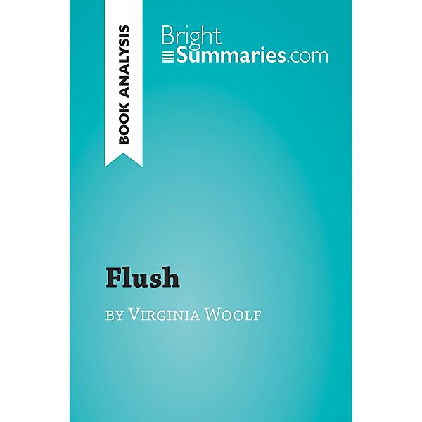 Flush by Virginia Woolf (Book Analysis), Bright Summaries