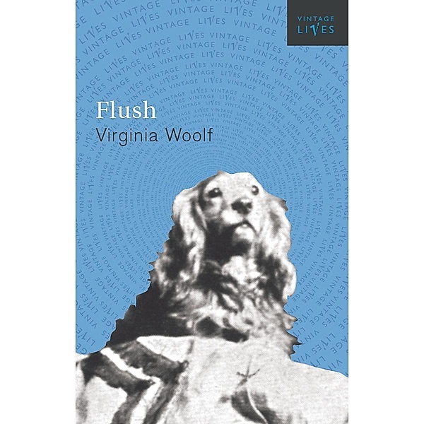 Flush / Vintage Lives Bd.6, Virginia Woolf