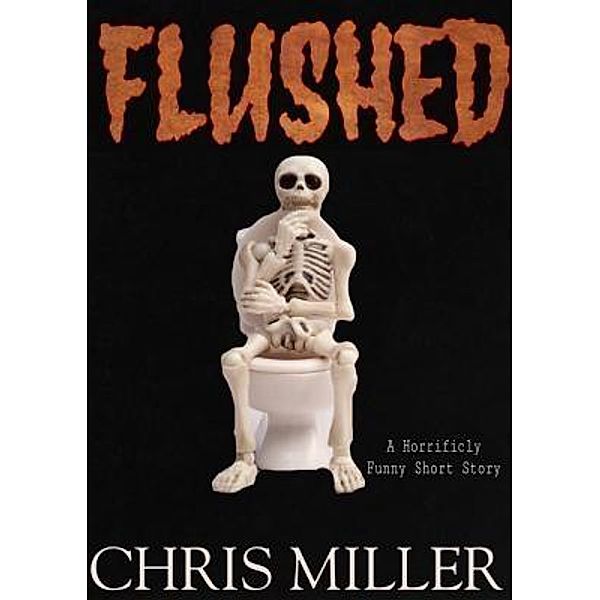 Flushed / Crimson Saint Press, Chris Miller