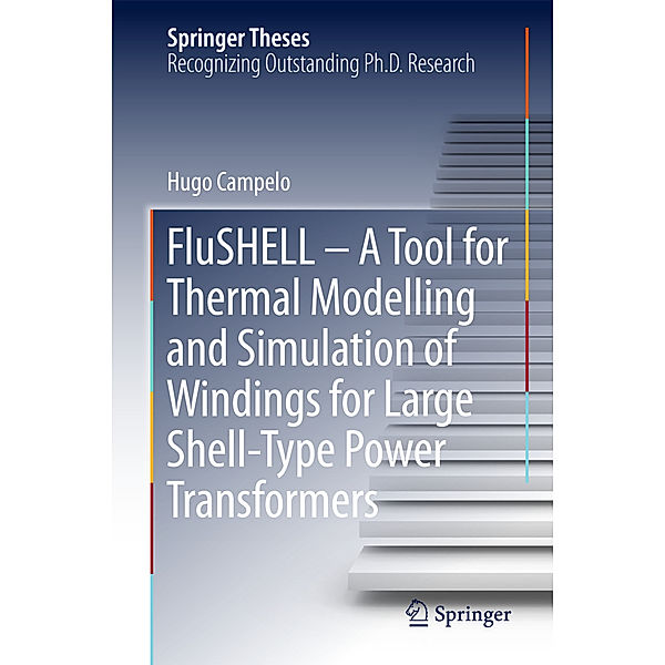 FluSHELL - A Tool for Thermal Modelling and Simulation of Windings for Large Shell-Type Power Transformers, Hugo Campelo