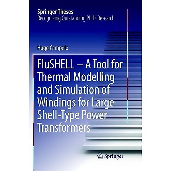 FluSHELL - A Tool for Thermal Modelling and Simulation of Windings for Large Shell-Type Power Transformers, Hugo Campelo