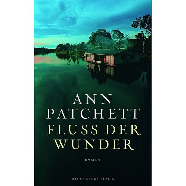 Fluss der Wunder, Ann Patchett