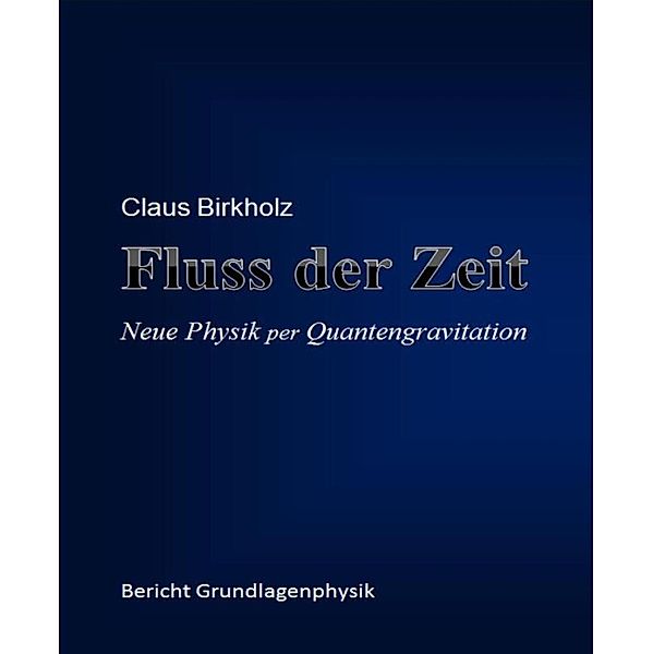 Fluss der Zeit, Claus Birkholz