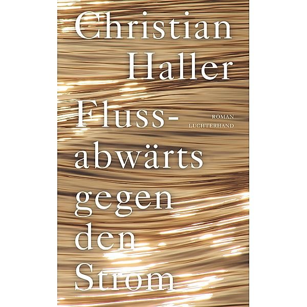 Flussabwärts gegen den Strom, Christian Haller