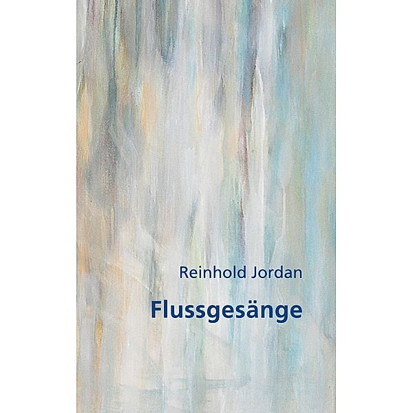 Flussgesänge, Reinhold Jordan