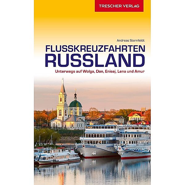 Flusskreuzfahrten Russland, Andreas Sternfeldt