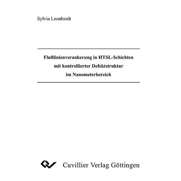 Flusslinienverankerung in HTSL-Schichten mit kontrollierter Defektstruktur im Nanometerbereich