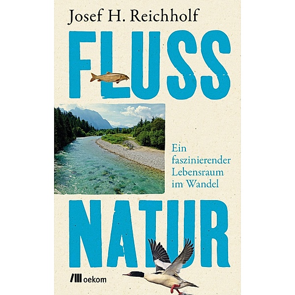 Flussnatur, Josef H. Reichholf