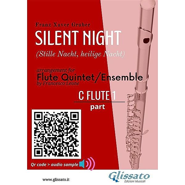 Flute 1 part of Silent Night for Flute Quintet/Ensemble / Silent Night - Flute Quintet/Ensemble Bd.1, a cura di Francesco Leone, Franz Xaver Gruber