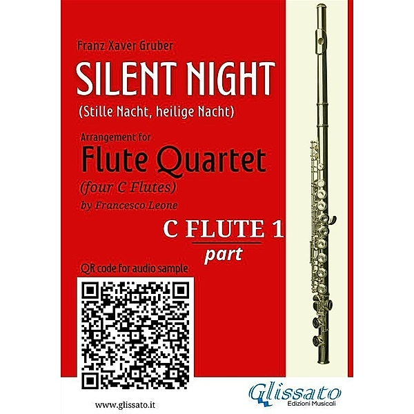 Flute 1 part Silent Night for Flute Quartet / Silent Night - Flute Quartet Bd.1, Franz Xaver Gruber