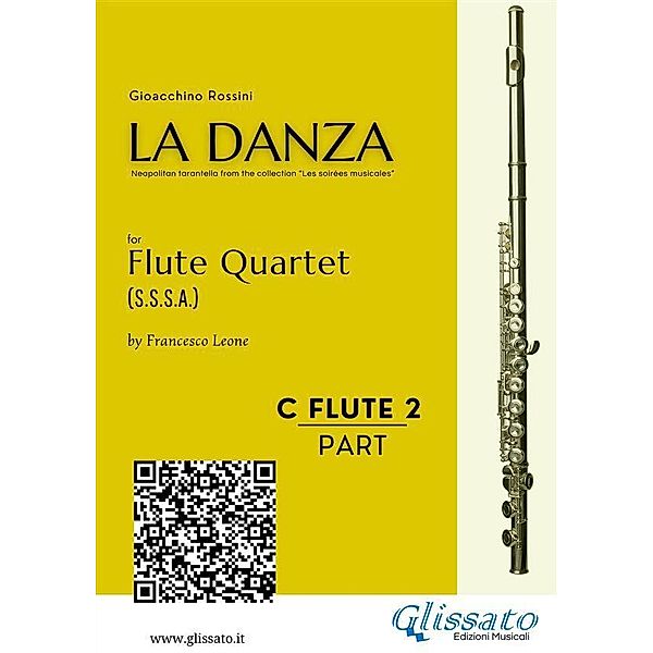Flute 2 part of La Danza tarantella by Rossini for Flute Quartet / La Danza for Flute Quartet Bd.2, Gioacchino Rossini, a cura di Francesco Leone