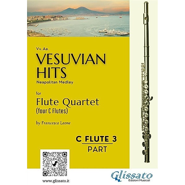 (Flute 3) Vesuvian Hits for Flute Quartet / Vesuvian Hits - medley for Flute Quartet Bd.3, Ernesto De Curtis, a cura di Francesco Leone, Edoardo Di Capua, Luigi Denza, Salvatore Gambardella