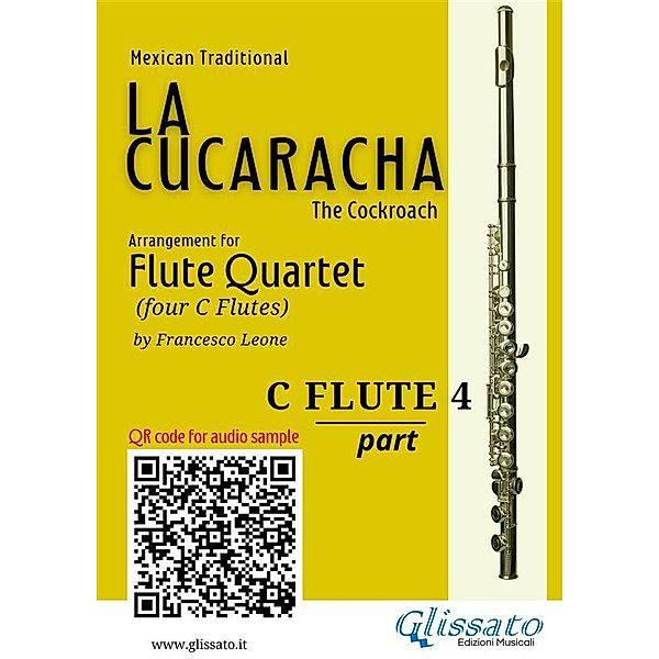 Flute 4 part of La Cucaracha for Flute Quartet / La Cucaracha - Flute Quartet Bd.4, Mexican Traditional, a cura di Francesco Leone