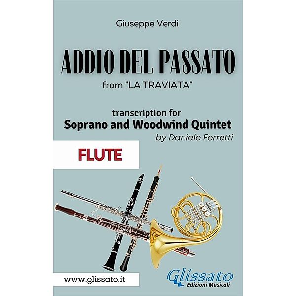 (Flute) Addio del passato - Soprano & Woodwind Quintet / Addio del Passato - Woodwind Quartet Bd.3, Giuseppe Verdi, a cura di Daniele Ferretti