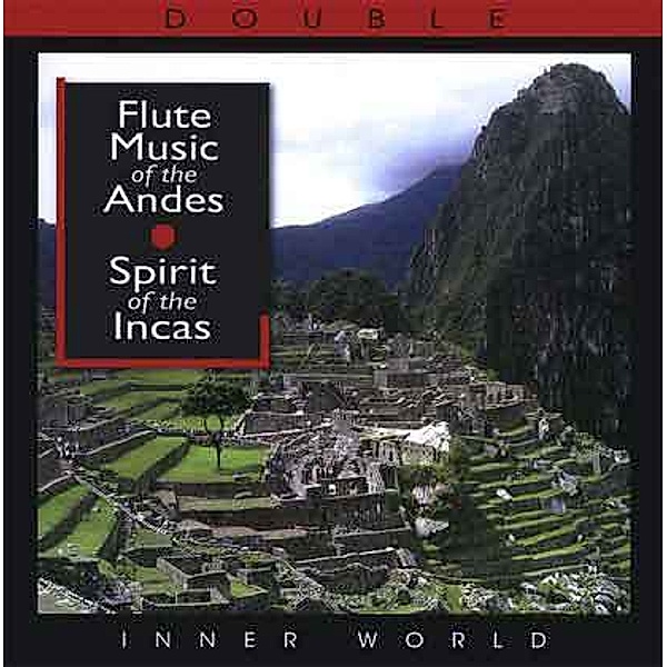 Flute Music of the Andes / Spirit of the Incas, 2 CDs, Diverse Interpreten