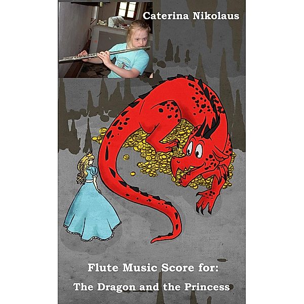 Flute Music Score for: The Dragon and the Princess / Annemarie Nikolaus, Caterina Nikolaus
