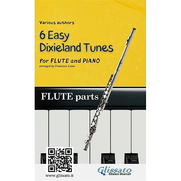 Flute & Piano 6 Easy Dixieland Tunes flute parts / 6 Easy Dixieland Tunes - Flute & Piano Bd.1, American Traditional, Mark W. Sheafe, Thornton W. Allen