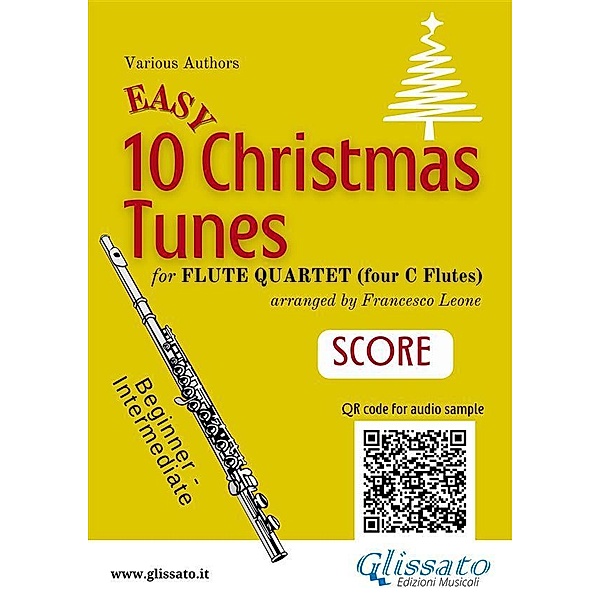 Flute Quartet Score 10 Easy Christmas Tunes / 10 Easy Christmas Tunes - Flute Quartet Bd.5, Christmas Carols, a cura di Francesco Leone