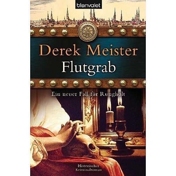 Flutgrab / Patrizier Rungholt Bd.5, Derek Meister