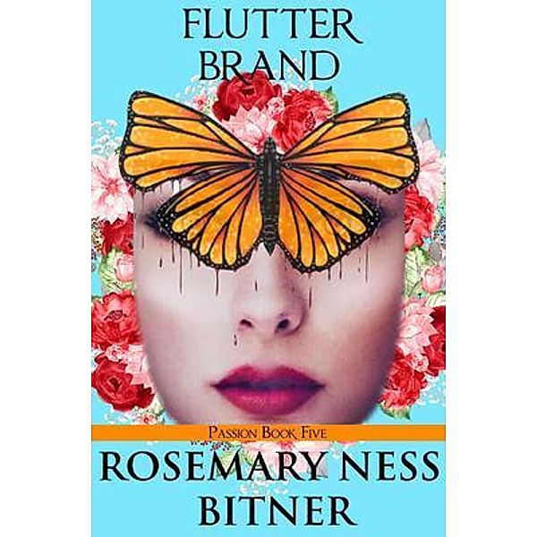 FLUTTER BRAND / SECRET BUTTERFLY SERIES Bd.FIVE, Rosemary Ness Bitner