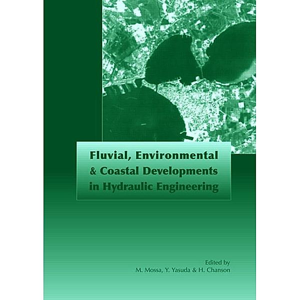 Fluvial, Environmental and Coastal Developments in Hydraulic Engineering