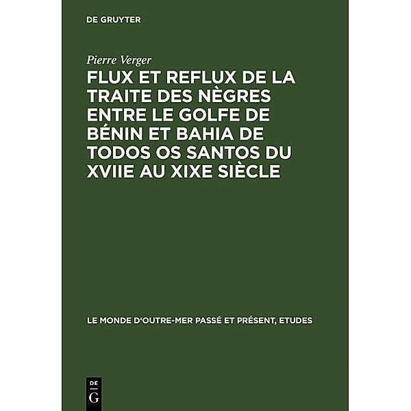 Flux et reflux de la traite des nègres entre le Golfe de Bénin et Bahia de Todos os Santos du XVIIe au XIXe siècle, Pierre Verger