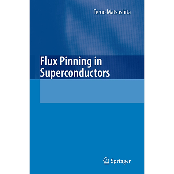 Flux Pinning in Superconductors, Teruo Matsushita