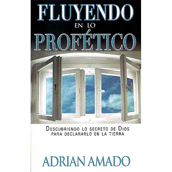 Fluyendo En Lo Profetico, Adrian Amado