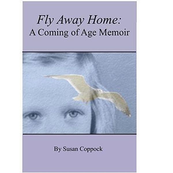 Fly Away Home, Susan Coppock