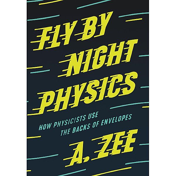 Fly by Night Physics, Anthony Zee