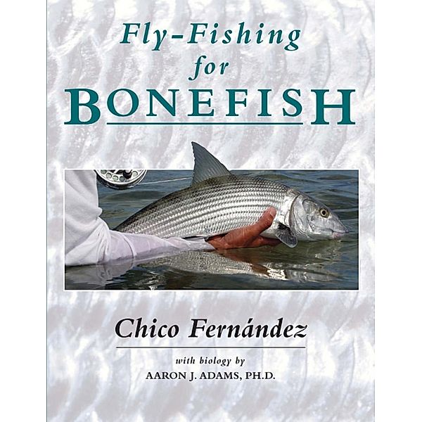 Fly-Fishing for Bonefish, Chico Fernandez