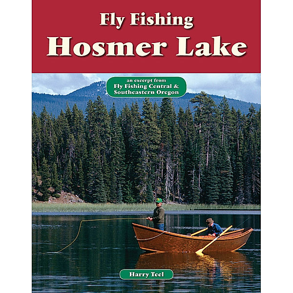 Fly Fishing Hosmer Lake, Harry Teel