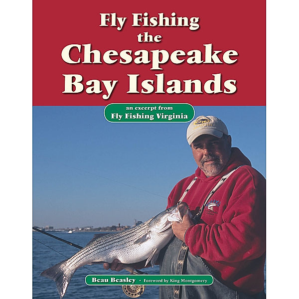 Fly Fishing the Chesapeake Bay Islands, Beau Beasley
