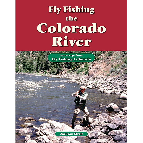 Fly Fishing the Colorado River, Jackson Streit