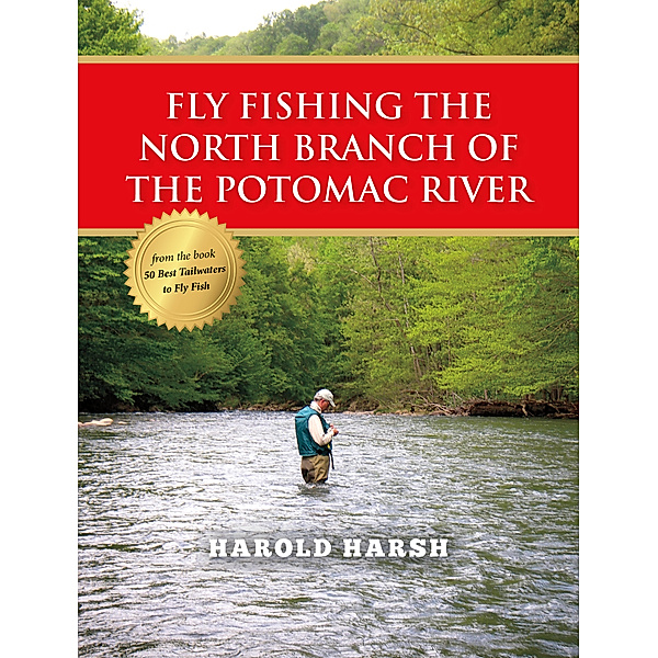 Fly Fishing the North Branch of the Potomac River, Harold Harsh