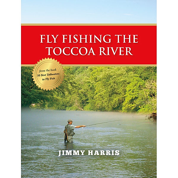 Fly Fishing the Toccoa River, Jimmy Harris