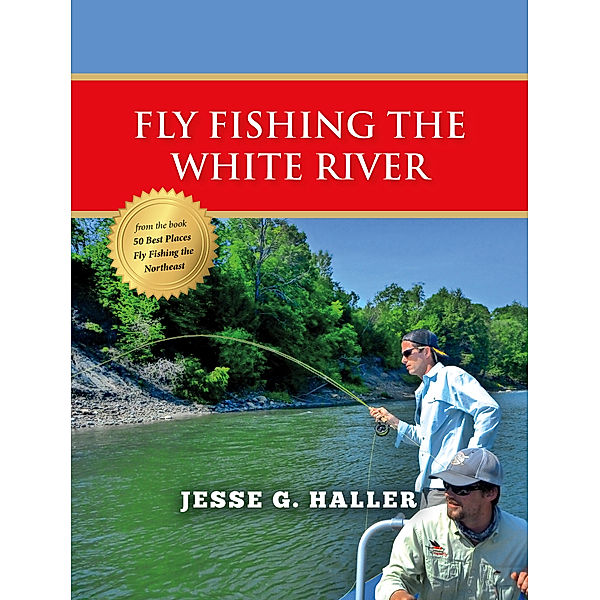 Fly Fishing the White River, Jesse G. Haller