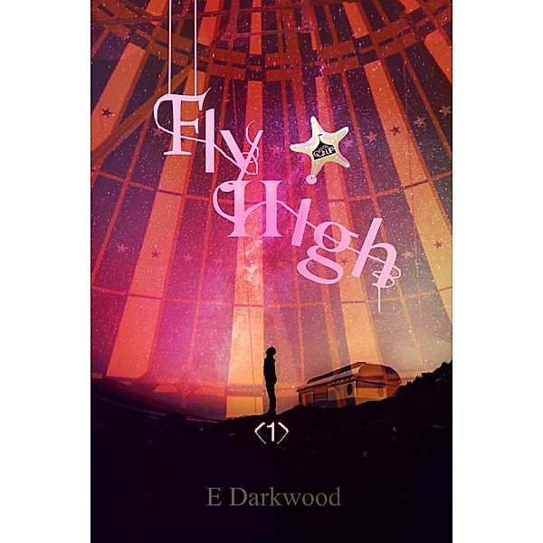 Fly High (Circus It Up!, #1) / Circus It Up!, E. Darkwood