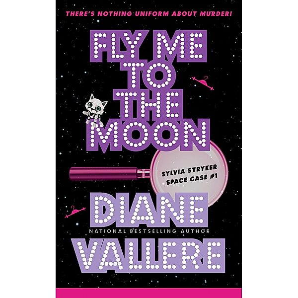 Fly Me to the Moon: A Sylvia Stryker Space Case Mystery / Space Case, Diane Vallere