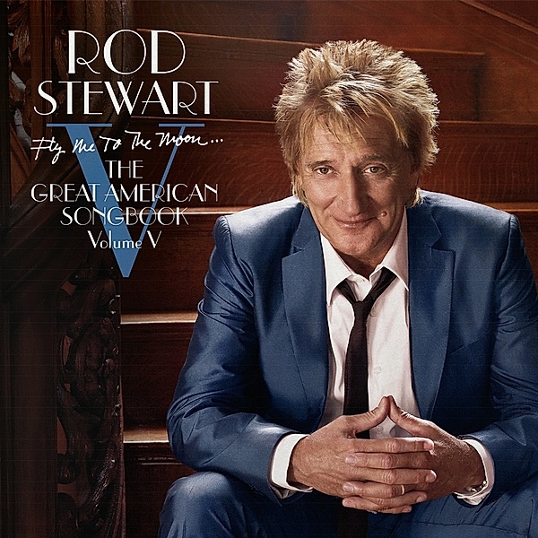 Fly Me To The Moon...The Great American Songbook V (Vinyl), Rod Stewart