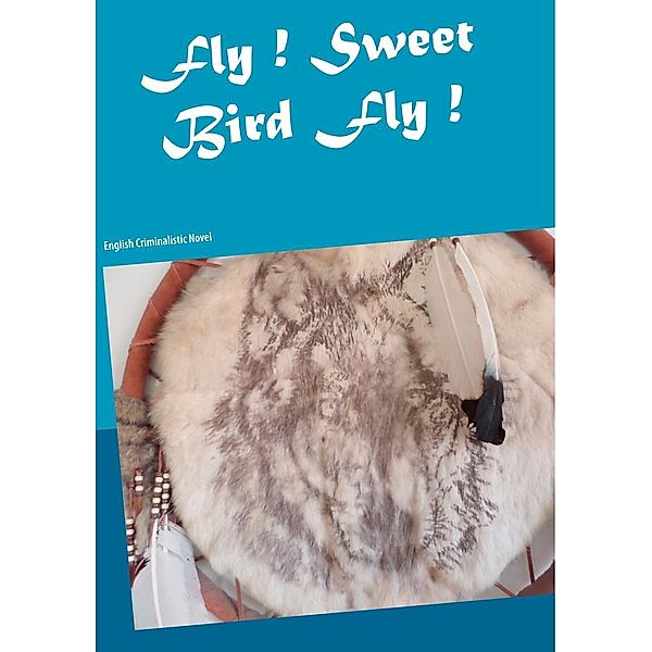 Fly ! Sweet Bird Fly !, Heike Thieme