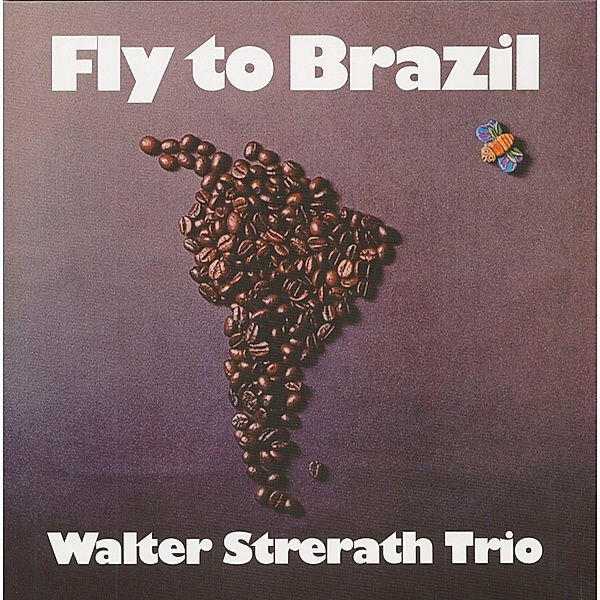 Fly To Brazil (Vinyl), Walter Strerath Trio